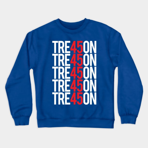 Treason 45 - TRE45ON Stacked Crewneck Sweatshirt by Vector Deluxe